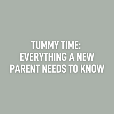 TUMMY TIME: Everything a new parent needs to know